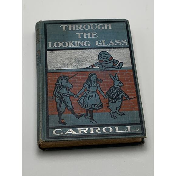 Through the Looking Glass And What Alice Found There Book
